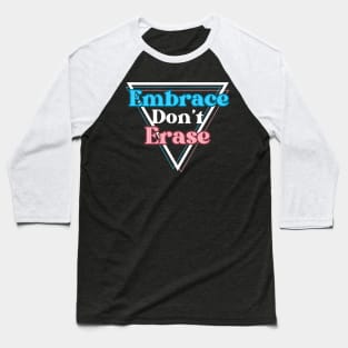 Protect Trans Kids - Embrace Don't Erase Pocket Design Baseball T-Shirt